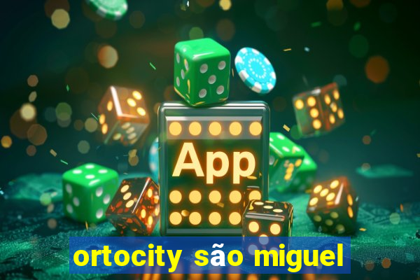ortocity são miguel